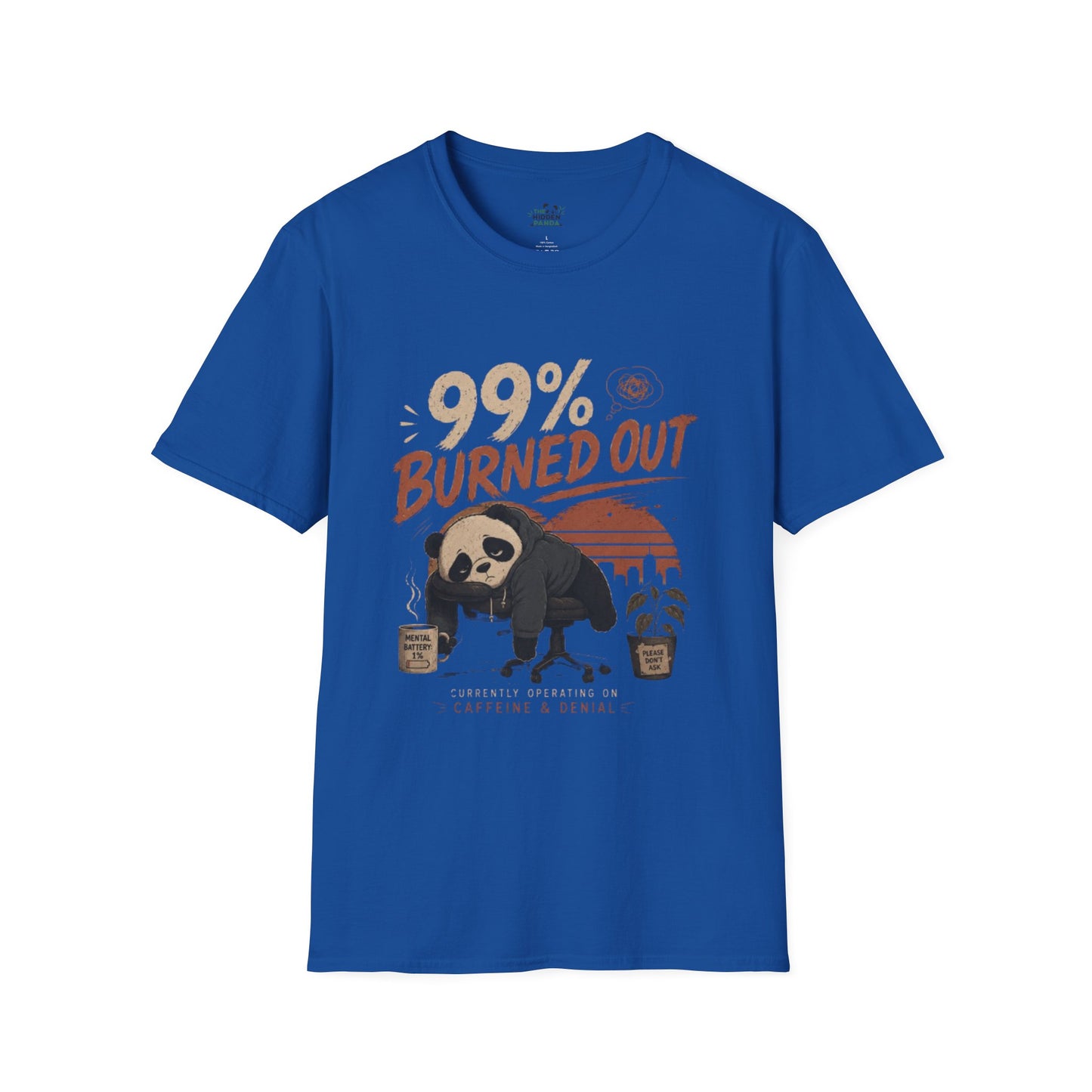 99% Burned Out T-Shirt — Funny Burnout Panda Graphic Tee